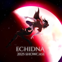 Echidna 2025 Showcase