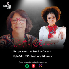 Programa 130 - Luciana Oliveira