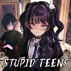 Stupid Teens (ft. shu)