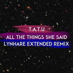 t.a.T.u - All The Things She Said (Lynhare Remix Extended )BUY=FREE DOWNLOAD