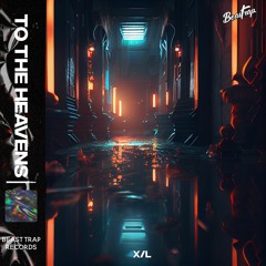 To the Heavens: Beast Trap Records Release