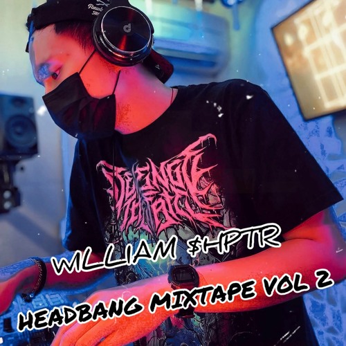 WilliamShptr - HEADBANG MIXTAPE VOL 2
