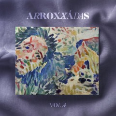 ARROXXÁDAS Vol. 4