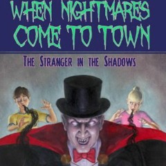 ebook read [pdf] ⚡ When Nightmares Come to Town: The Stranger in the Shadows [PDF]