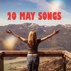 20 MAY SONGS