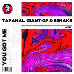 TAPANAL, giant-GP, Benake - You Got Me