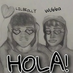 HOLA! (feat. ILYBROLLY)prod.waxie