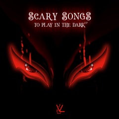 Scary Songs to Play in the Dark EP