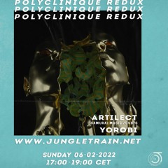 Yorobi & Artilect  PolycliniqueRedux Feb062022