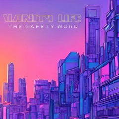 Vanity Life - The Safety Word WAV