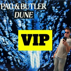 Pao & Butler - Dune VIP (Supported by Subtronics)