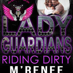 [Download] PDF 📘 Lady Guardians: Riding Dirty (Nola Riders Book 1) by  M'Renee Allen