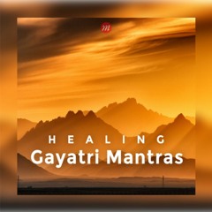 004 Gayatri Mantra For Healing And Meditation