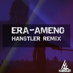 ERA - Ameno (Hanstler Remix) FREE DOWNLOAD!