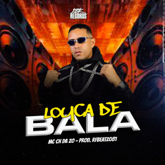Louca de Bala
