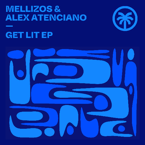 Mellizos & Alex Atenciano - Get Lit EP