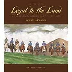 (PDF)(Read) Loyal to the Land: The Legendary Parker Ranch, 1970?1992, Volume 3, Agents of Change (Lo