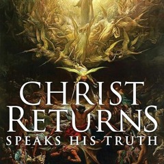 ⚡Audiobook🔥 Christ Returns, Speaks His Truth: The Christ Letters