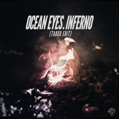 Ocean Eyes x Inferno (Taogu Edit) - Billie Eilish & SLUMBERJACK