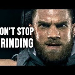 DONT STOP GRINDING  Motivational Video Ben Lionel Scott