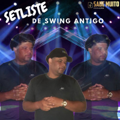 SET LISTE DE SWING DA ANTIGA ( DJ MAYCON DO PST )
