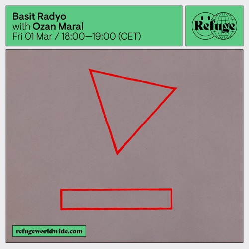 Stream Basit Radyo - Ozan Maral - 01 Mar 2024 by Refuge Worldwide ...