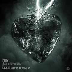 QUIX - Gunning For You (feat. Nevve) [Hailure Remix] // OUT NOW ON DIM MAK
