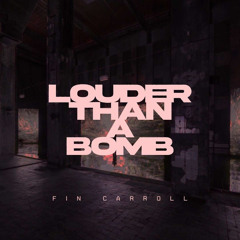 [701 ᴇxᴄʟᴜꜱɪᴠᴇ] Fin Carroll | Louder Than A Bomb [701/003]