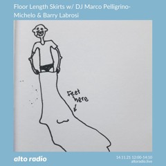 Floor Length Skirts w/ DJ Marco Pelligrino-Michelo & Barry Labrosi - 14.11.21