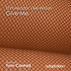 Give Me (Tom Conrad Remix)