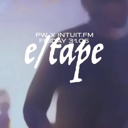 e/tape @ PW x Intuit.fm