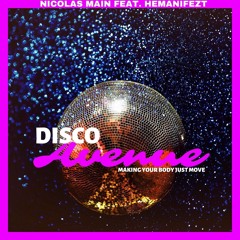 Nicolas Main Feat. Hemanifezt - Disco Avenue