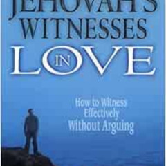 free PDF 📍 Approaching Jehovah's Witnesses in Love: How to Witness Effectively Witho