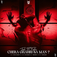 Chera Ghahri Ba Man ? ( Feat Amir Fakhar )