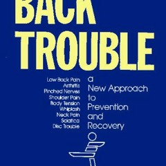 DOWNLOAD KINDLE ✅ Back Trouble: A New Approach to Prevention and Recovery by  Deborah
