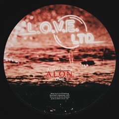 A Lot Of Nothing - A.L.O.N. (Two) [L.O.V.E. Ltd. - LOVE15]