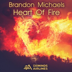 Brandon Michaels - Heart Of Fire (Original Mix)