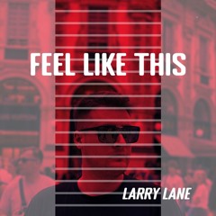 LARRY LANE - FEEL LIKE THIS (extended Mix)