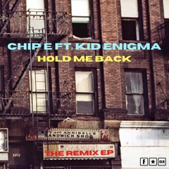 Chip E ft Kid Enigma - Hold Me Back - Remix EP