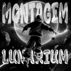 Montagem Lunarium (Slowed)