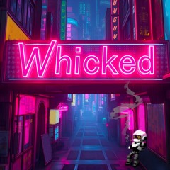 WHICKED (FREE DOWNLOAD)