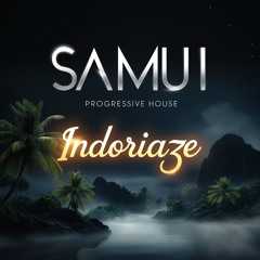 Indoriaze - Samui / Bonzai Progressive Records