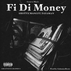 Shotta Mani f.t Fayaman_Fi di Money
