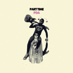 Part Time - PDA (Full Album)