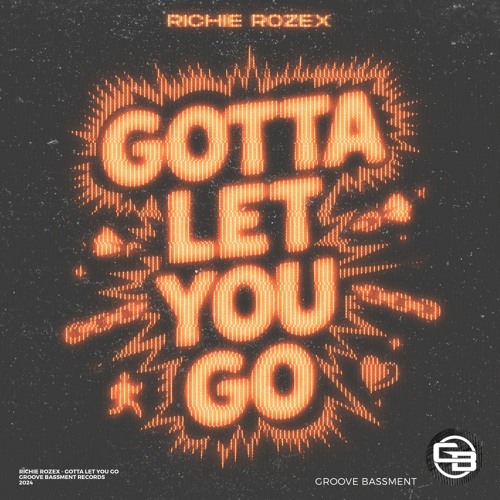 RICHIE ROZEX - Gotta Let You Go