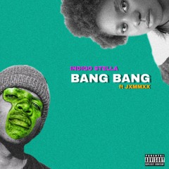 Bang Bang - Indigo Stella ft JxMmxx (Prod by Genius)