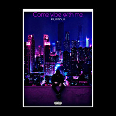 come vibe with me