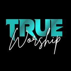 True Worship (Part I): "God is Seeking My Adoration" - Sunday, April 3, 2023