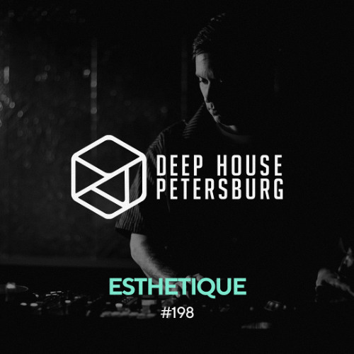 Esthetique - Deep House Petresburg #198 [July 2025]