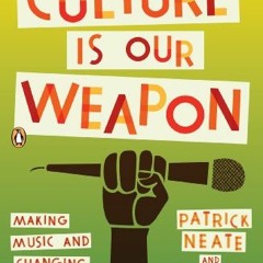ACCESS EPUB KINDLE PDF EBOOK Culture Is Our Weapon: Making Music and Changing Lives in Rio de Janeir